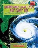 Hurricanes Have Eyes but Can't See: And Other Amazing Facts About Wild Weather (Speedy Facts)