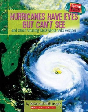 Hurricanes Have Eyes but Can't See: And Other Amazing Facts About Wild Weather (Speedy Facts)