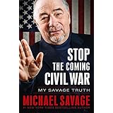 Stop the Coming Civil War: My Savage Truth