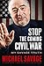 Stop the Coming Civil War: My Savage Truth