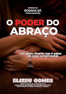 Livro O Poder do Abraço: Um gesto que transforma geraçoes