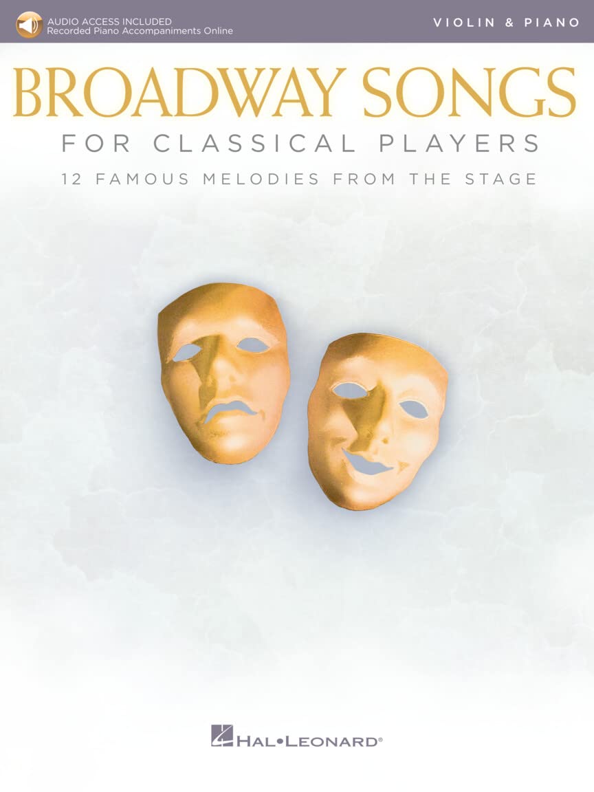 Broadway Songs for Classical Players - Violin and Piano: With Online Audio of Piano Accompaniments