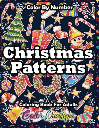 Christmas Patterns Color by Number Coloring Book for Adults: Numbered Holiday Designs For Relaxation and Stress Relief (Color By Number For Adults)