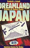 Dreamland Japan: Writings on Modern Manga by Frederik L. Schodt