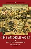 Winston Black, "The Middle Ages: Facts and Fictions" (ABC-CLIO, 2019)