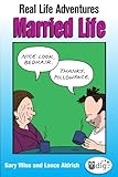 Real Life Adventures: Married Life (UDig) by Gary Wise, Lance Aldrich