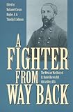 A Fighter from Way Back: The Mexican War Diary of Lt. Daniel Harvey Hill, 4th Artillery, USA by D. H. Hill, Jr. Nathaniel Cheairs Hughes