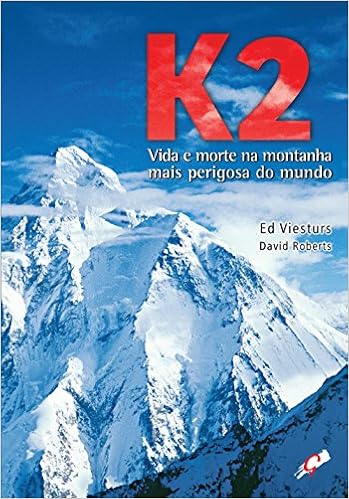 K2 Vida E Morte Na Montanha Mais Perigosa Do Mundo Em Portuguese Do Brasil Varios Autores 9788575552650 Amazon Com Books