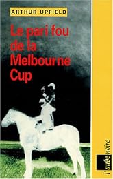 Le  pari fou de la Melbourne Cup