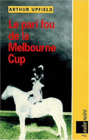 Le  pari fou de la Melbourne Cup