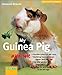 My Guinea Pig and Me (For the Love of Animals Series) by