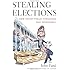 Stealing Elections: How Voter Fraud Threatens Our Democracy