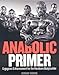 Anabolic Primer: Ergogenic Enhancement for Hardcore Bodybuilders by 