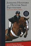 Judging Hunters and Hunter Seat Equitation: A Comprehensive Guide for Exhibitors and Judges by