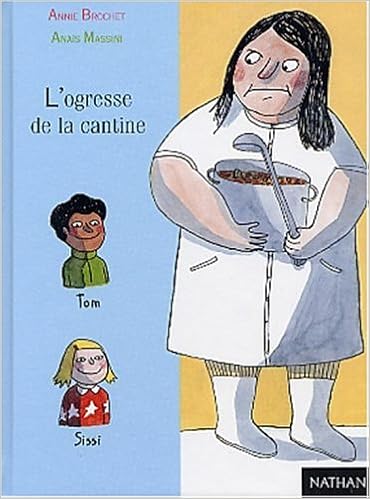 Amazon Fr L Ogresse De La Cantine Brochet Annie Massini Anais Livres
