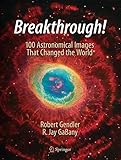 Breakthrough!: 100 Astronomical Images That Changed the World