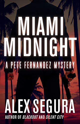 Miami Midnight (Pete Fernandez Book 5) by Alex Segura