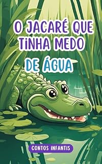 Livro O Jacaré que Tinha Medo de Água