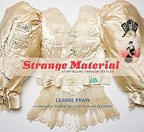Strange Material: Storytelling through Textiles