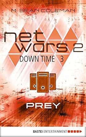 Netwars 2 Down Time 3 Prey Thriller Netwars 2 A