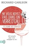 Amazon.fr - Ne vous noyez pas dans un verre d'eau - 100 conseils pour ...