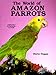 The World of Amazon Parrots by