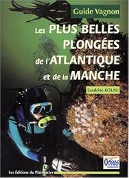 Les  plus belles plongées de l'Atlantique et de la Manche