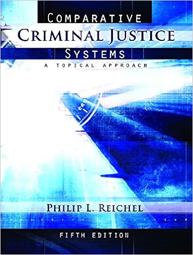 Comparative Criminal Justice Systems: A Topical Approach (5th Edition) Comparative Criminal Justice Systems: A Topical Approach (5th Edition)
