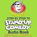 Step by Step to Stand-Up Comedy Audiobook by Greg Dean Narrated by Greg Dean