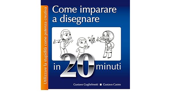 Amazoncom Come Imparare A Disegnare In 20 Minuti Italian