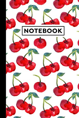 Notebook: Cherries Journal - Cherries Themed Gift For Cherries Lovers - Cherries Notebook - Good For Taking Notes, Daily Writing, Drawing - Size 6" x 9" - 120 Lined Pages With Cherries Themed Borders