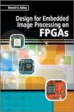 Design for Embedded Image Processing on FPGAs