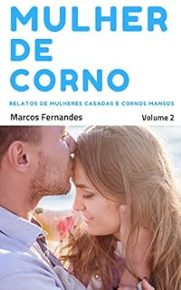 Livro Mulher de corno: Relatos extraconjugais de mulheres casadas e cornos mansos