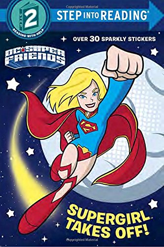 Supergirl takes off! (dc super friends) (step into read…