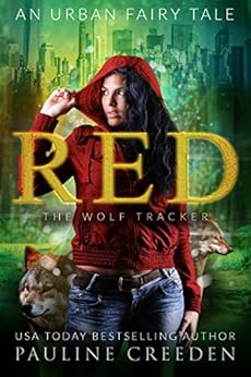Red the Wolf Tracker: An Urban Fantasy Fairy Tale (Wonderland Guardian Academy Book 1) by [Creeden, Pauline]