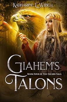 Giahem's Talons (The Incarn Saga Book 4) by [Wibell, Katharine]