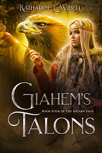 Giahem's Talons (The Incarn Saga Book 4) by [Wibell, Katharine]