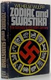 Front cover for the book Zodiac and Swastika: How Astrology Guided Hitler's Germany by Wilhelm Theodor H Wulff