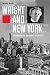 Wright and New York: The Making of America's Architect by Anthony Alofsin