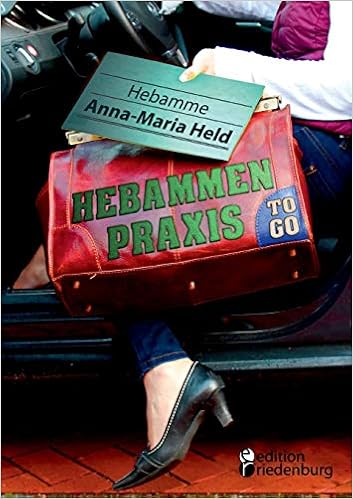 Hebammenpraxis To Go German Edition Anna Maria Held
