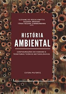 Livro História Ambiental: configurações do humano e tessituras teórico- metodológicas