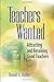 Teachers Wanted: Attracting and Retaining Good Teachers
