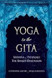 YOGA IN THE GITA: Krishna & Patanjali -The Bhakti Dimension