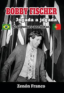 Livro Bobby Fischer Jogada a jogada: E algumas anedotas