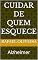 Livro Cuidar de quem esquece: Alzheimer