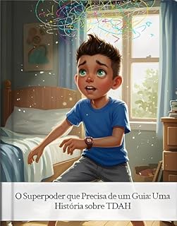 Livro O Superpoder que precisa de de um Guia: Uma Historia sobre TDAH