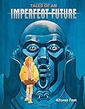 Tales of an Imperfect Future