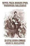 Civil War Books for Younger Readers: 350 Critical Review and Summaries