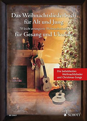 Das Weihnachtsliederbuch Fur Alt Und Jung 70 Leicht Arrangierte Weihnachtslieder Fur Gesang Und Ukulele Gesang Und Ukulele Liederbuch Sebastian Muller Epub Payraranre
