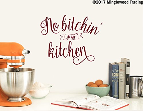 Green - NO BITCHIN' IN MY KITCHEN 12" x 9.5" Vinyl Decal Sticker - Dinner Family - 20 COLOR OPTIONS